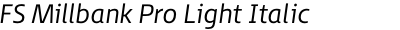 FS Millbank Pro Light Italic